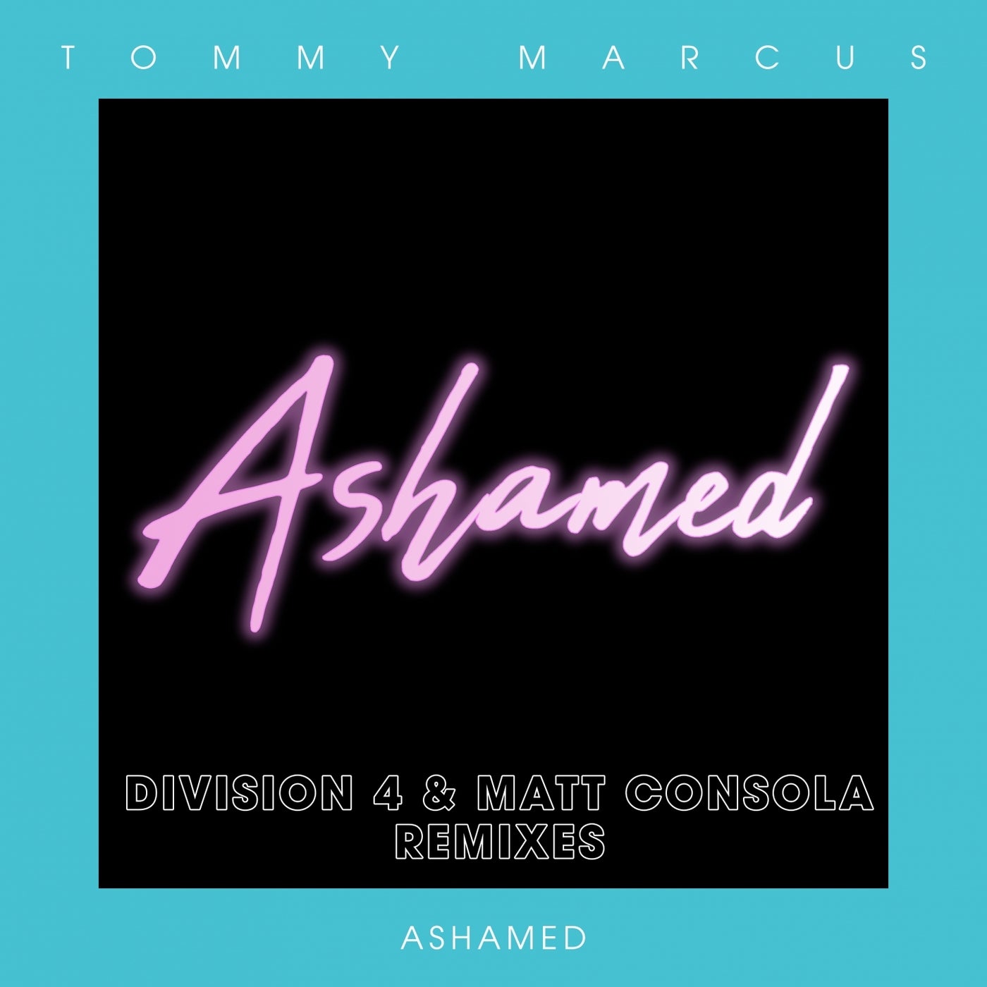 Tommy Marcus - Ashamed (Division 4 & Matt Consola Remixes)