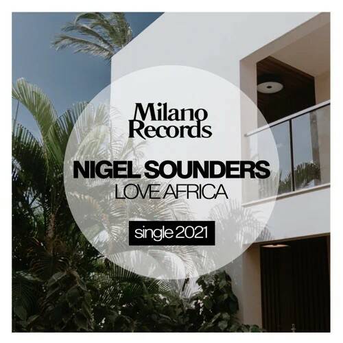 Nigel Saunders - Love Africa (Original Mix)