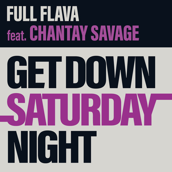 Full Flava, Chantay Savage - Get Down Saturday Night