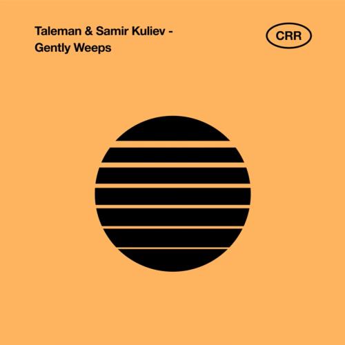 Samir Kuliev, Taleman - Gently Weeps (Original Mix)