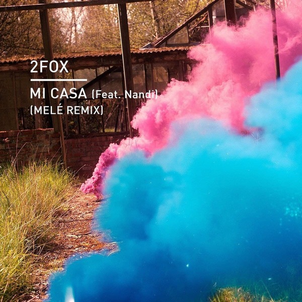 2fox — Mi Casa (Melé Remix)
