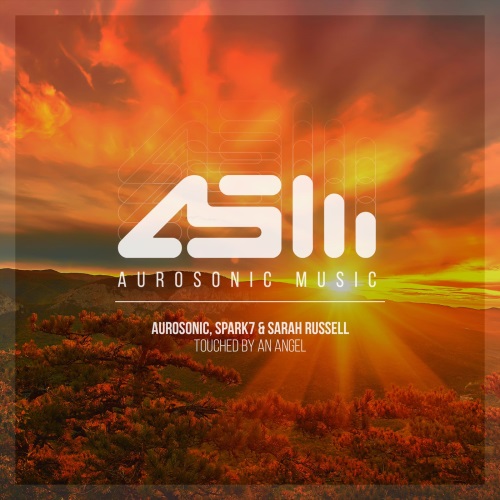 Aurosonic, Spark7 & Sarah Russell - Touched By An Angel (Progressive Mix)
