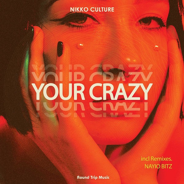 Nikko Culture & Nayio Bitz - Your Crazy (Nayio Bitz Remix)