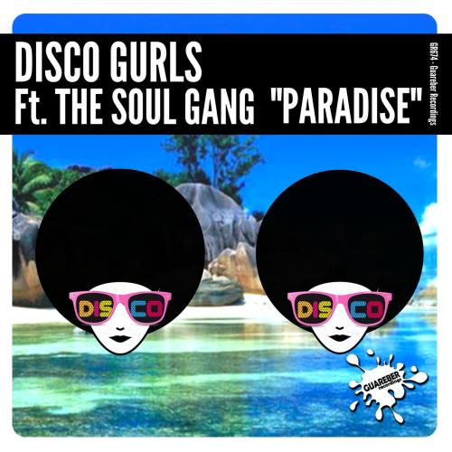 Disco Gurls, The Soul Gang – Paradise (Extended Mix)