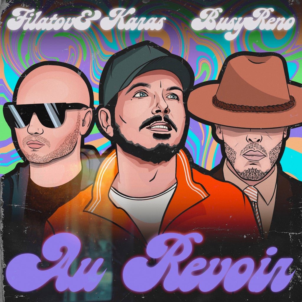 Filatov & Karas, Busy Reno - Au Revoir (Extended Mix)