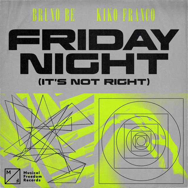 Bruno Be & Kiko Franco - Friday Night (It's Not Right)(Extended Mix)