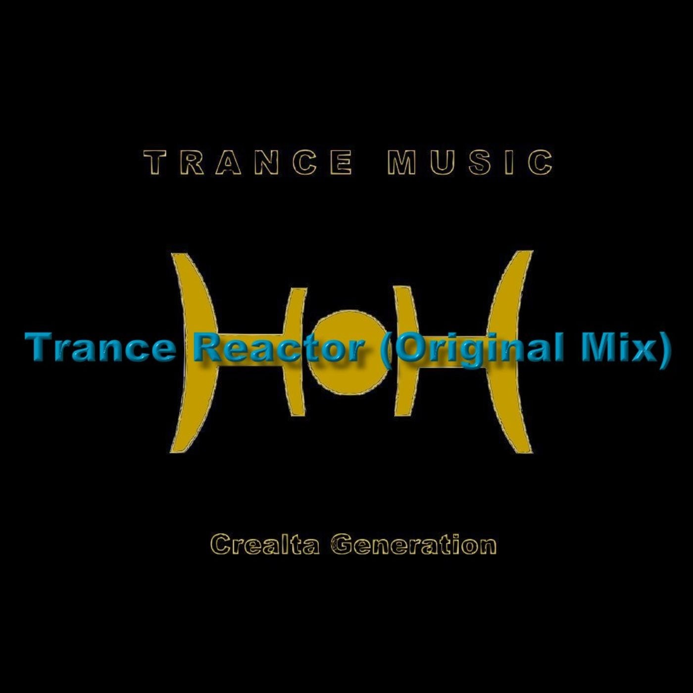 Crealta Generation - Trance Reactor (Original Mix)