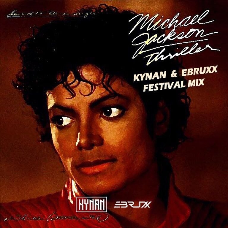 Michael Jackson - Thriller (Kynan & Ebruxx Festival Mix)