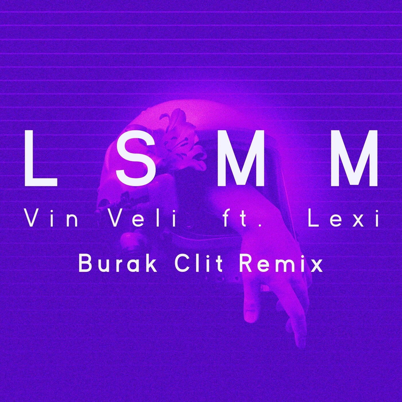 Vin Veli, Lexi - Lsmm (Burak Clit Remix)