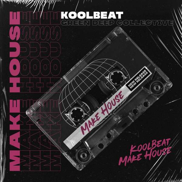 KoolBeat & Green Deep - Make House (Extended Mix)