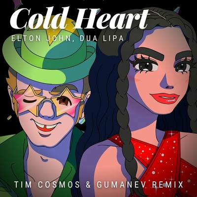 Elton John, Dua Lipa - Cold Heart (Tim Cosmos & Gumanev Remix)