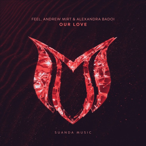 Feel, Andrew Mirt & Alexandra Badoi - Our Love (Extended Mix)