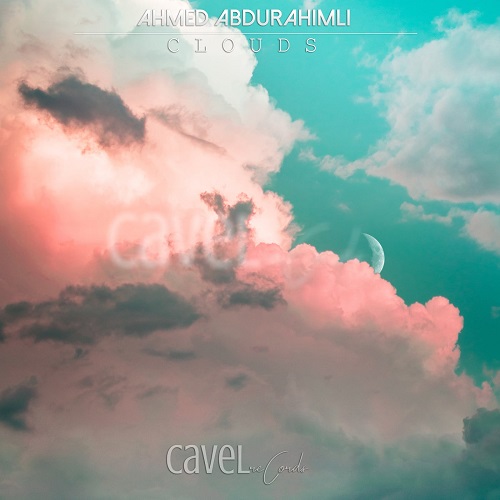 Ahmed Abdurahimli - Clouds (Original Mix)