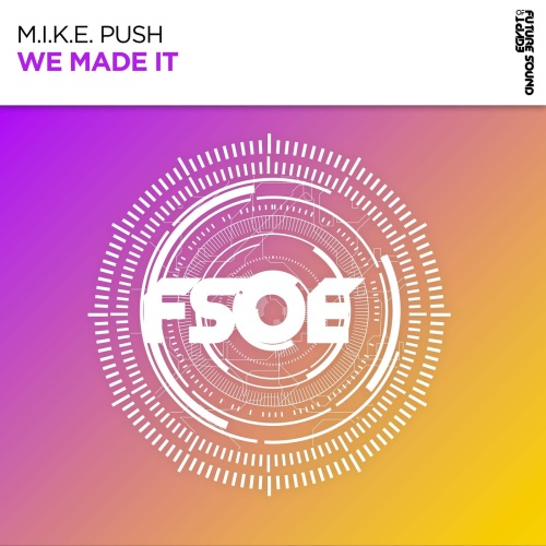 M.i.k.e. Push - We Made It (Extended Mix)