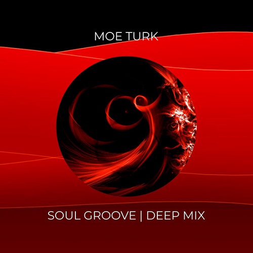 Moe Turk - Soul Groove (Deep Mix)