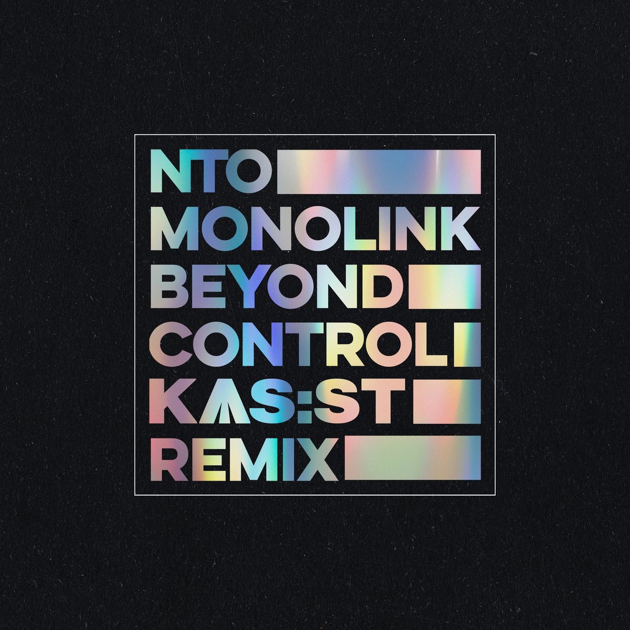 NTO & Monolink - Beyond Control (KAS:ST Remix)