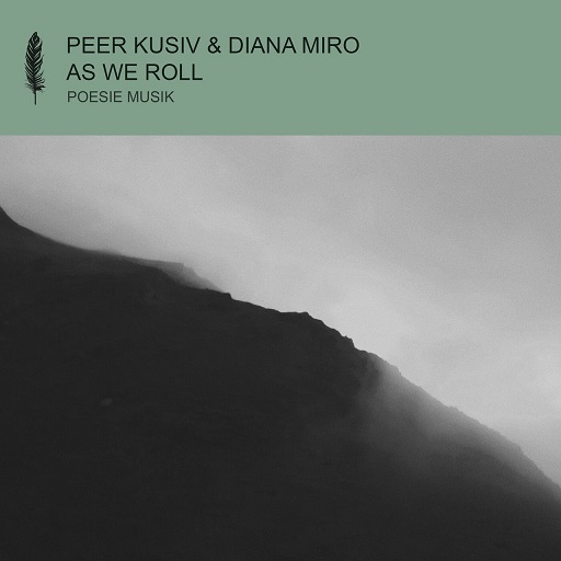 Peer Kusiv, Diana Miro - As We Roll (Original Mix)