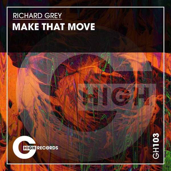Richard Grey - Make That Move (Original Mix)