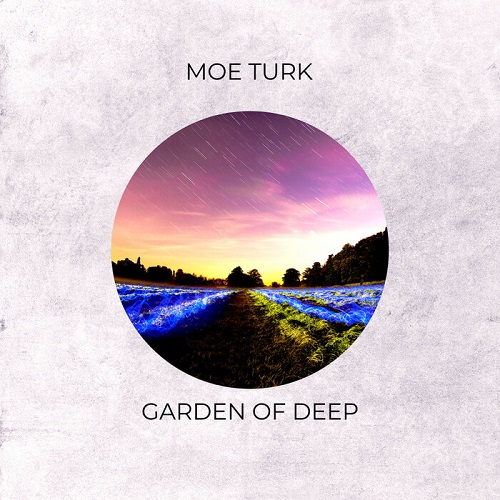 Moe Turk - Garden Of Deep (Original Mix)