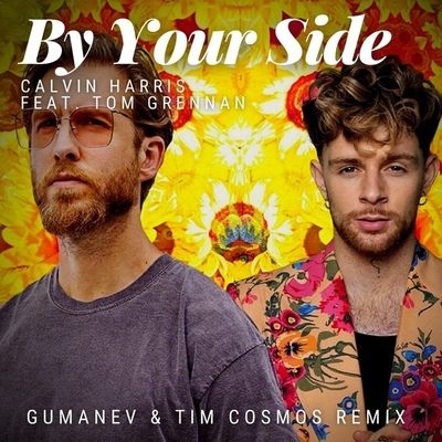 Calvin Harris Ft. Tom Grennan - By Your Side (Gumanev & Tim Cosmos Remix)