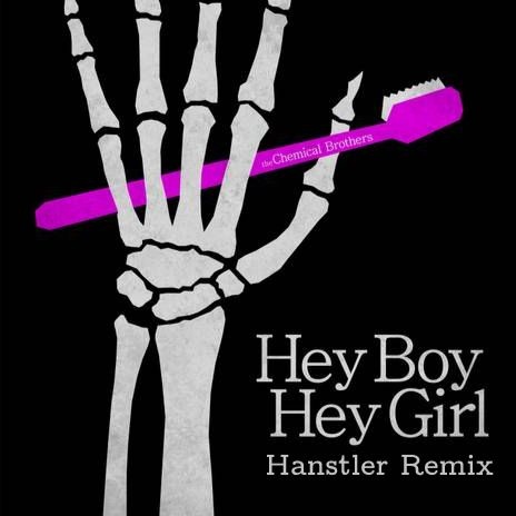 The Chemical Brothers - Hey Boy Hey Girl (Hanstler Remix)