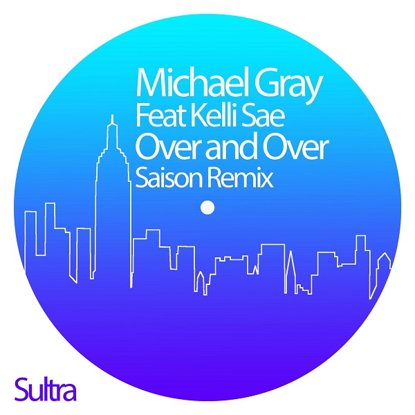 Michael Gray Feat. Kelli Sae - Over And Over (Saison Remix)