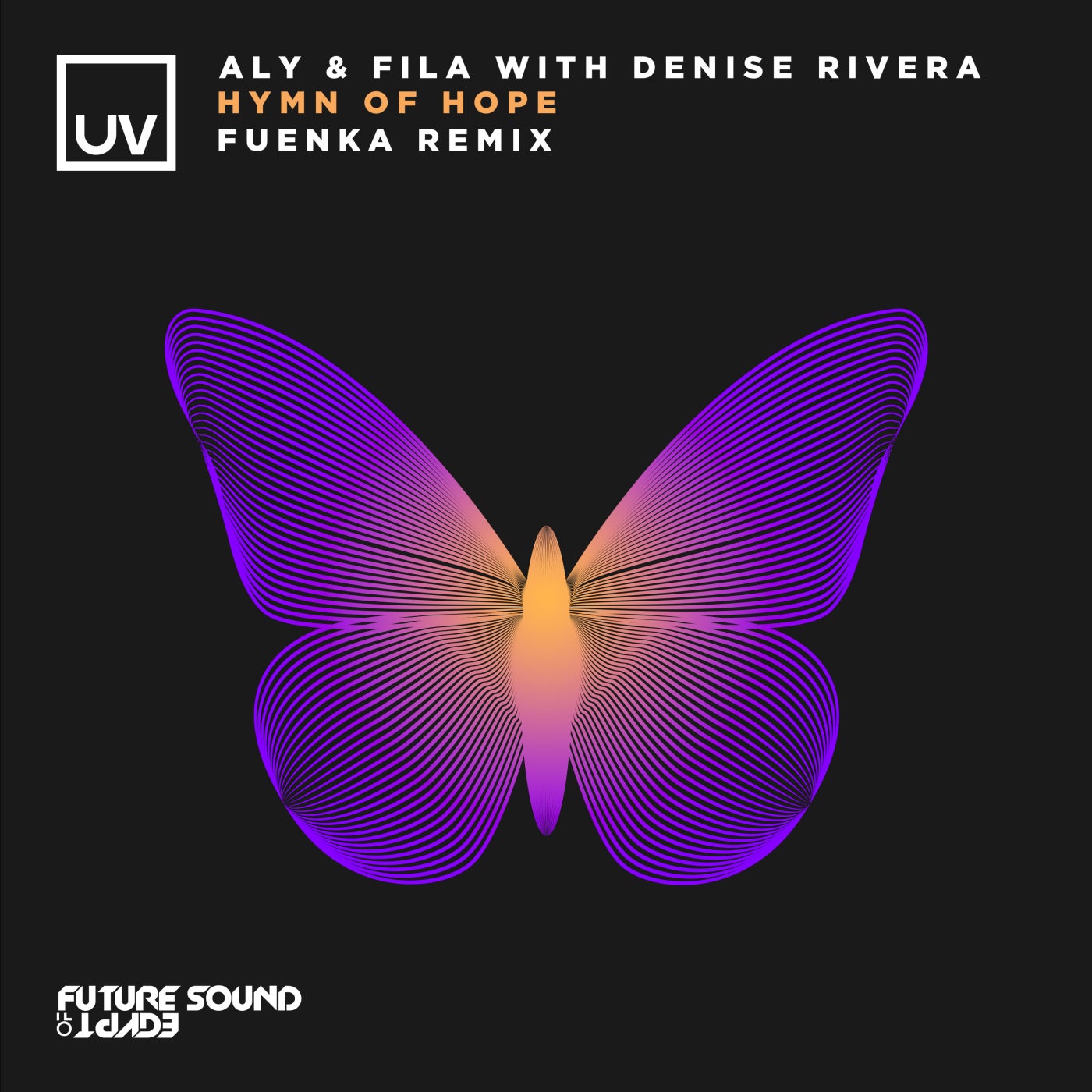 Aly & Fila with Denise Rivera - Hymn of Hope (Fuenka Extended Remix)