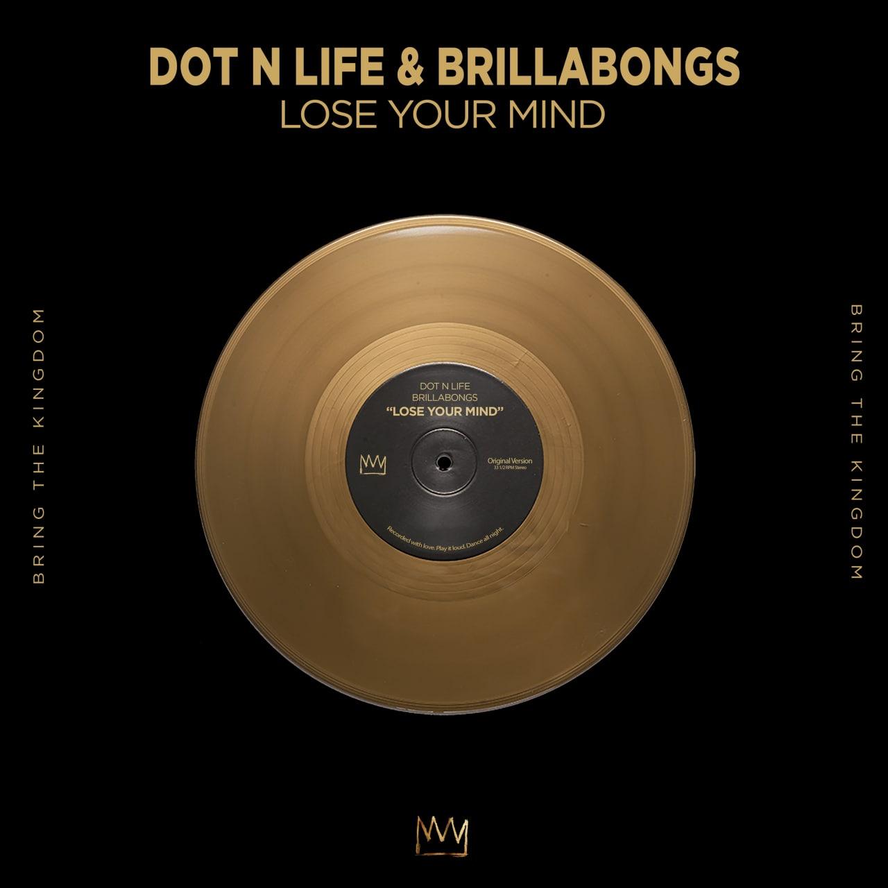 Dot N Life & Brillabongs - Lose Your Mind (Extended Mix)