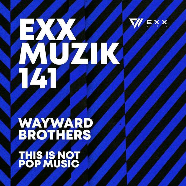 Wayward Brothers - This Is Not Pop Music (Extended Mix)