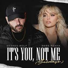 Masked Wolf, Bebe Rexha - It’s You, Not Me (Sabotage)
