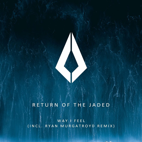 Return Of The Jaded - Way I Feel (Extended Mix)