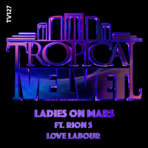 Ladies On Mars feat. Rion S - Love Labour (Extended Mix)