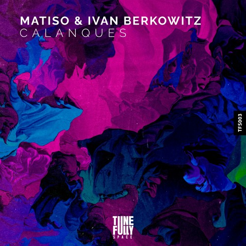 Matiso & Ivan Berkowitz - Calanques (Original Mix)