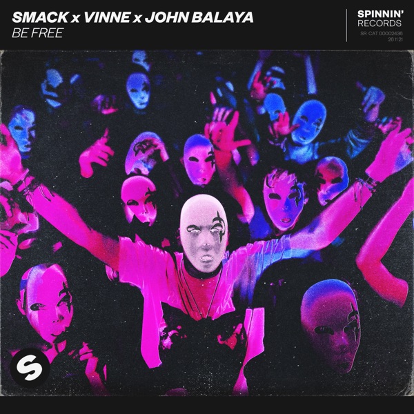 Smack x Vinne x John Balaya - Be Free (Extended Mix)