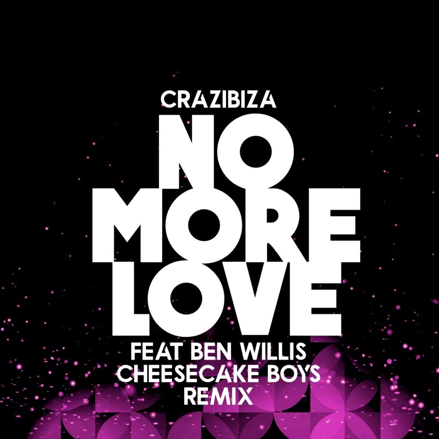 Crazibiza Feat. Ben Willis - No More Love (Cheesecake Boys Remix)