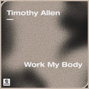 Timothy Allen - Work My Body (Extended Mix)