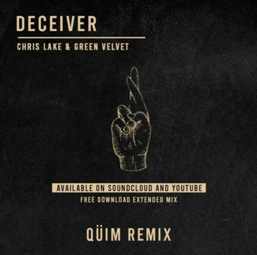 Chris Lake & Green Velvet - Deceiver (Quim Remix)