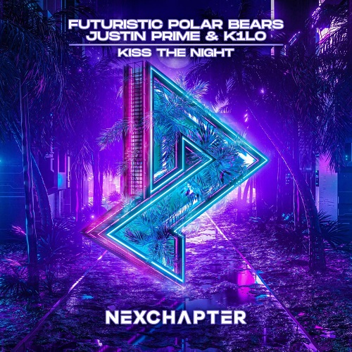 Futuristic Polar Bears & Justin Prime, K1LO - Kiss The Night (Extended Mix)