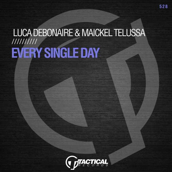 Luca Debonaire, Maickel Telussa - Every Single Day (Original Mix)