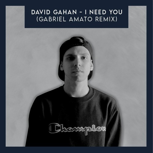 David Gahan - I Need You (Gabriel Amato Remix)