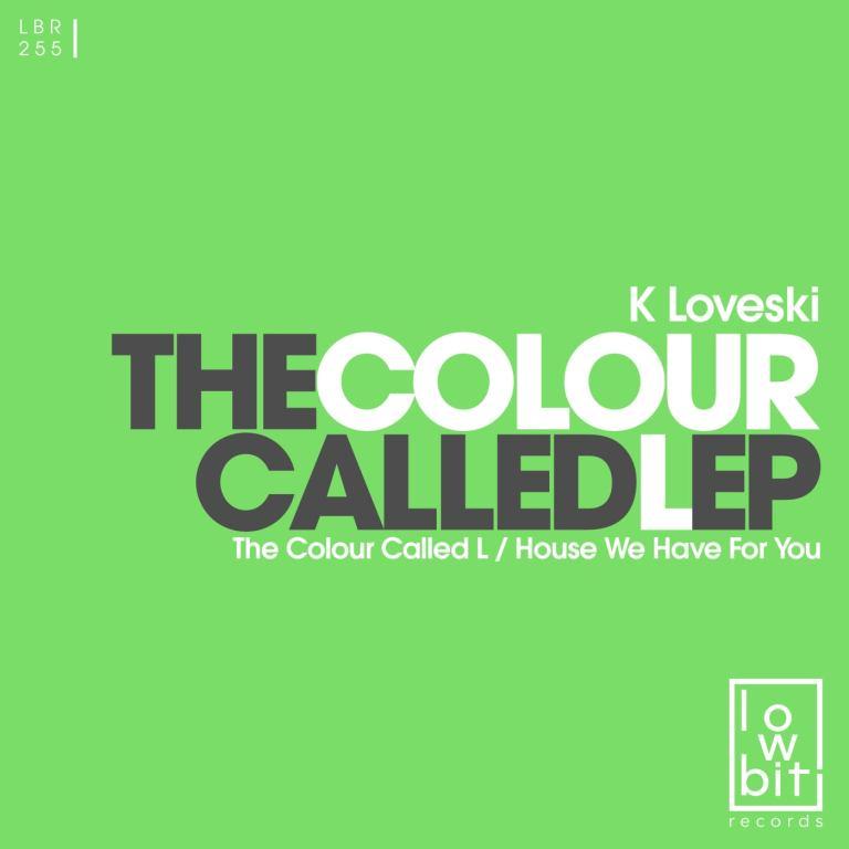 K Loveski - The Colour Called L (Original Mix)