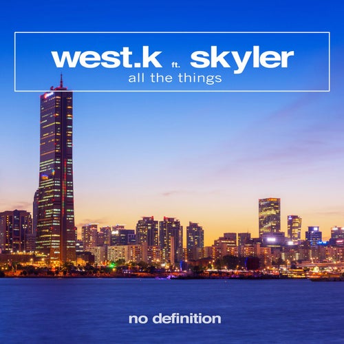 West.K Feat. Skyler - All The Things (Extended Mix)