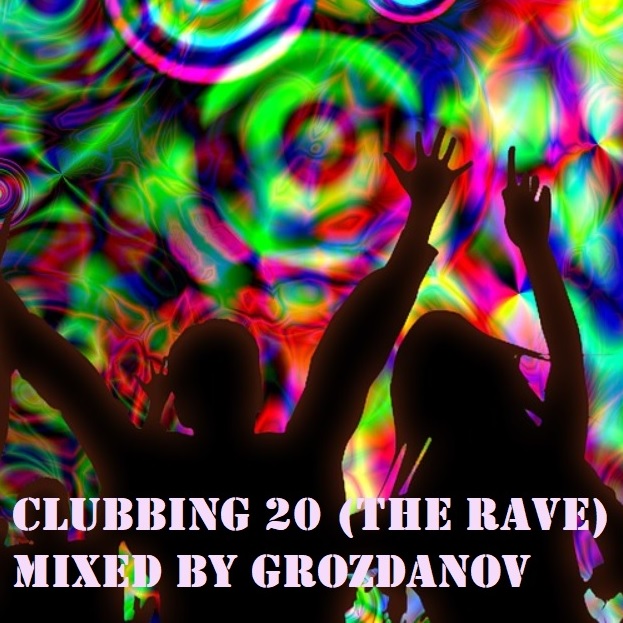 Grozdanov - Clubbing 20 (The Rave)