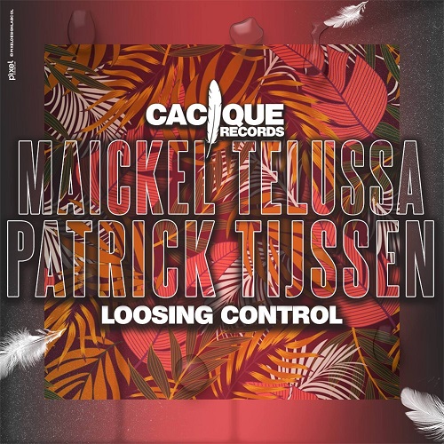 Maickel Telussa & Patrick Tijssen - Loosing Control (Original Mix)