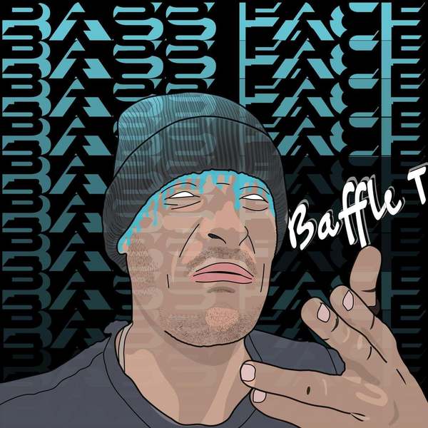 Baffle T - Bass Face (Original Mix)