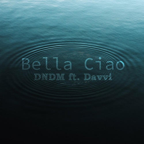 DNDM Ft. Davvi - Bella Ciao (Original Mix)