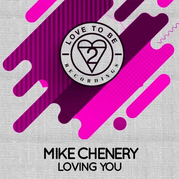 Mike Chenery - Loving You (Original Mix)