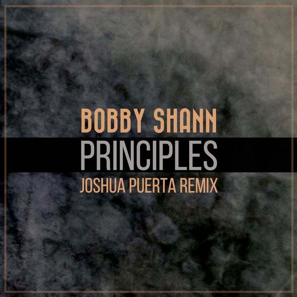 Bobby Shann - Principles (Joshua Puerta Remix)