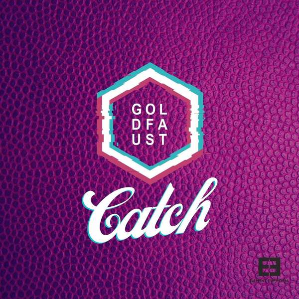 Goldfaust - Catch (Original Mix)