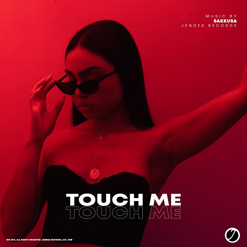 Sakkusa - Touch Me (Original Mix)